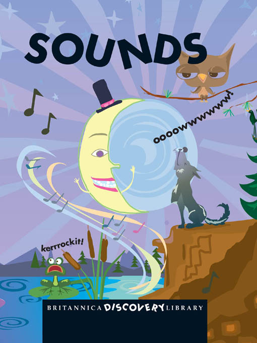 Title details for Britannica Discovery Library: Sounds by Encyclopaedia Britannica, Inc - Available